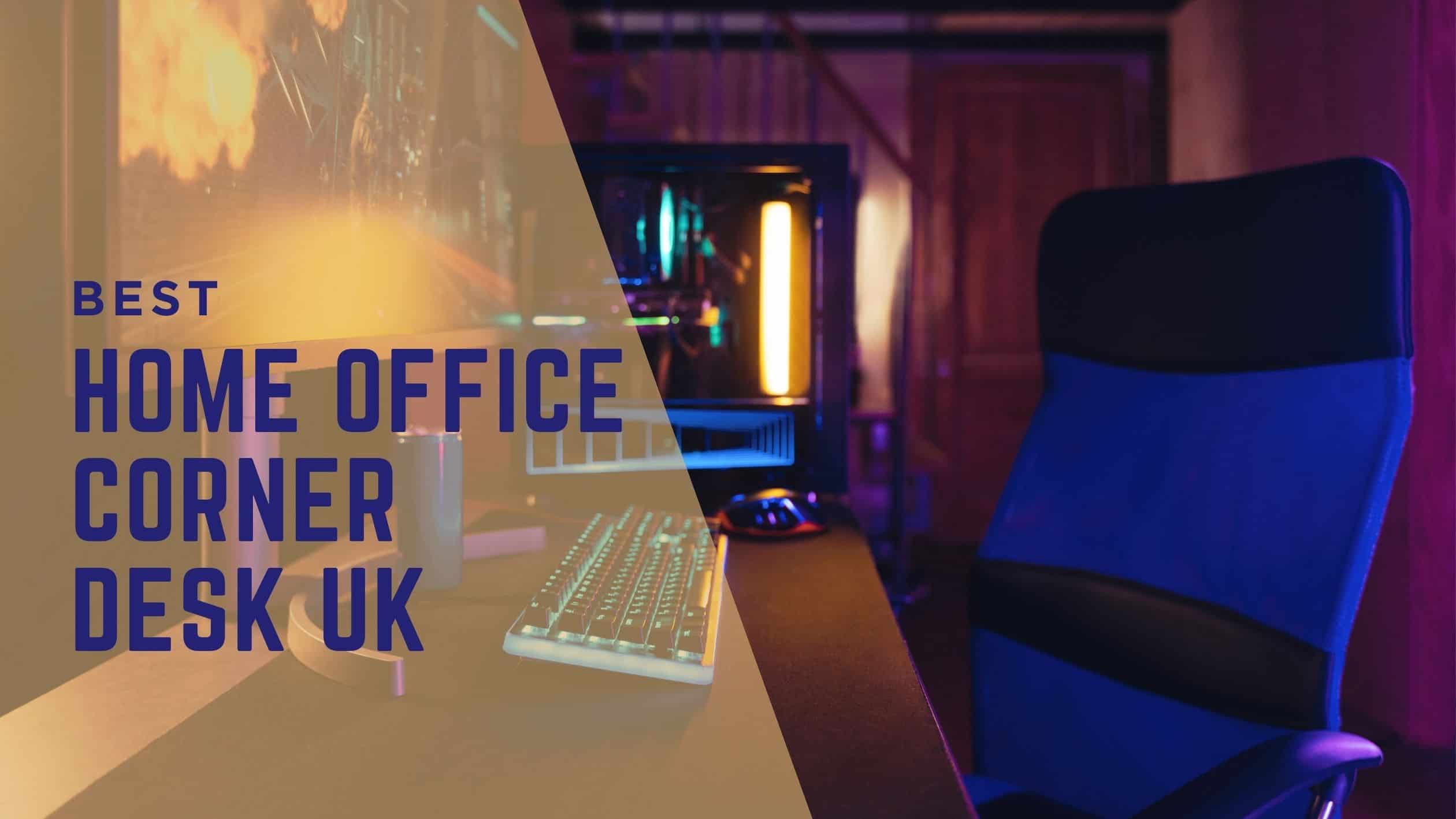 best home office corner desk uk